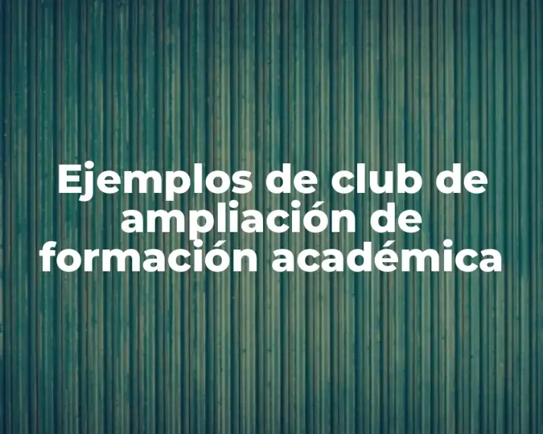 Ejemplos de club de ampliación de formación académica