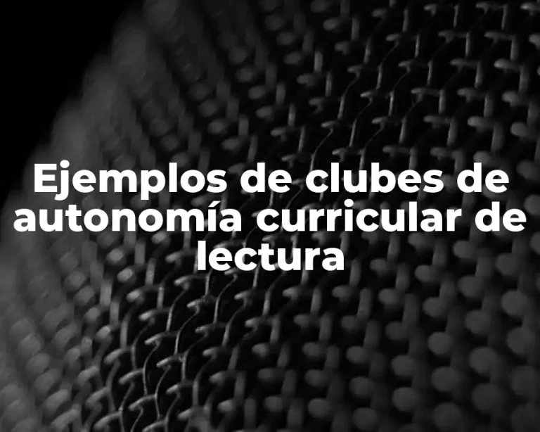 Ejemplos de clubes de autonomía curricular de lectura