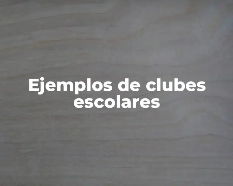 Ejemplos de clubes escolares