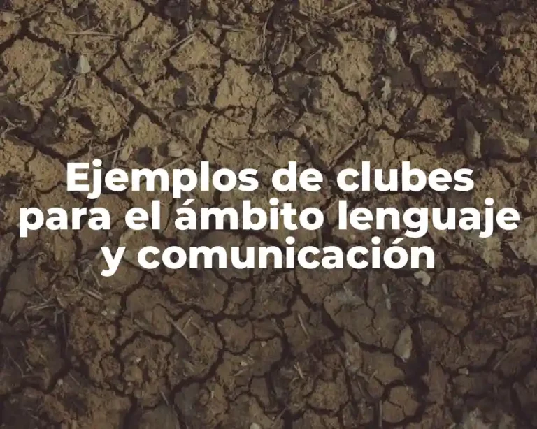 Ejemplos de clubes para el ámbito lenguaje y comunicación