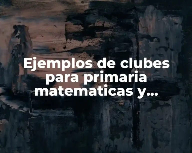 Ejemplos de clubes para primaria matematicas y Significado