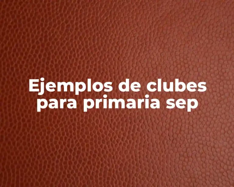 Ejemplos de clubes para primaria sep