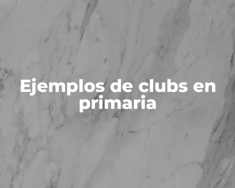 Ejemplos de clubs en primaria