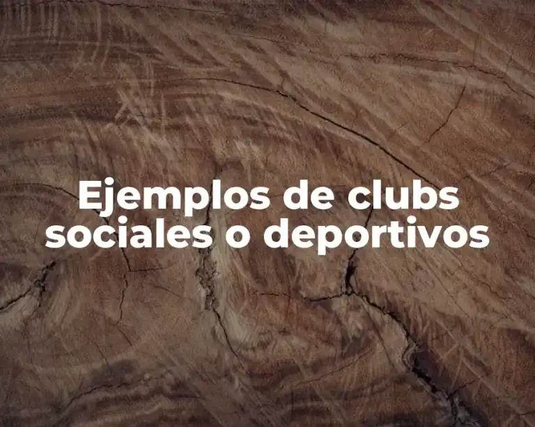 Ejemplos de clubs sociales o deportivos