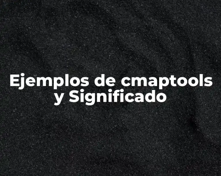 Ejemplos de cmaptools y Significado