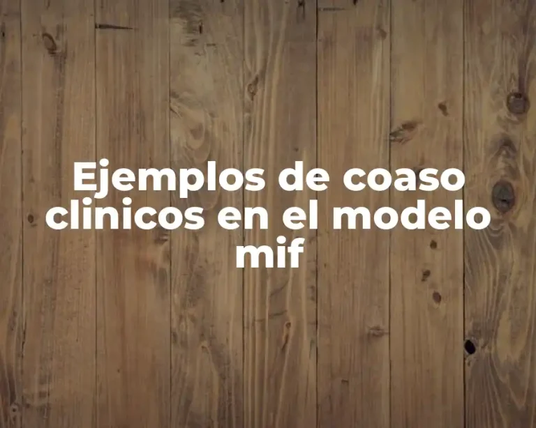 Ejemplos de coaso clinicos en el modelo mif
