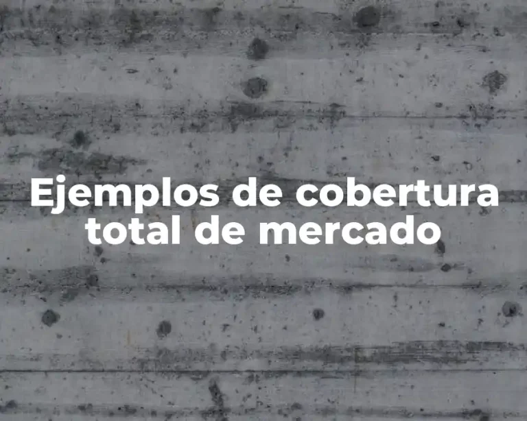 Ejemplos de cobertura total de mercado