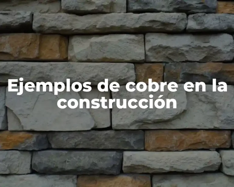 Ejemplos de cobre en la construcción