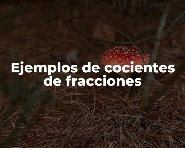 Ejemplos de cocientes de fracciones