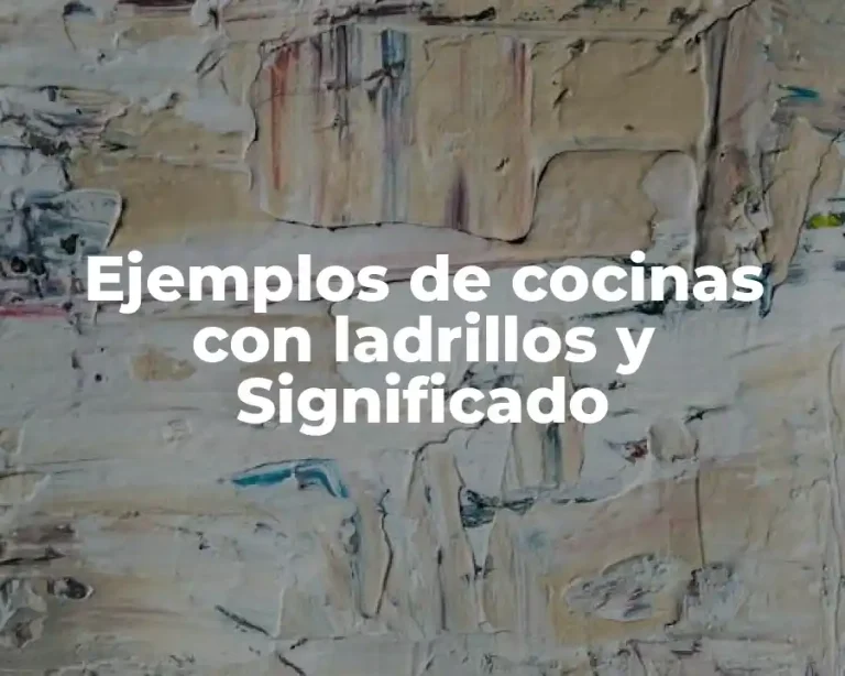 Ejemplos de cocinas con ladrillos y Significado