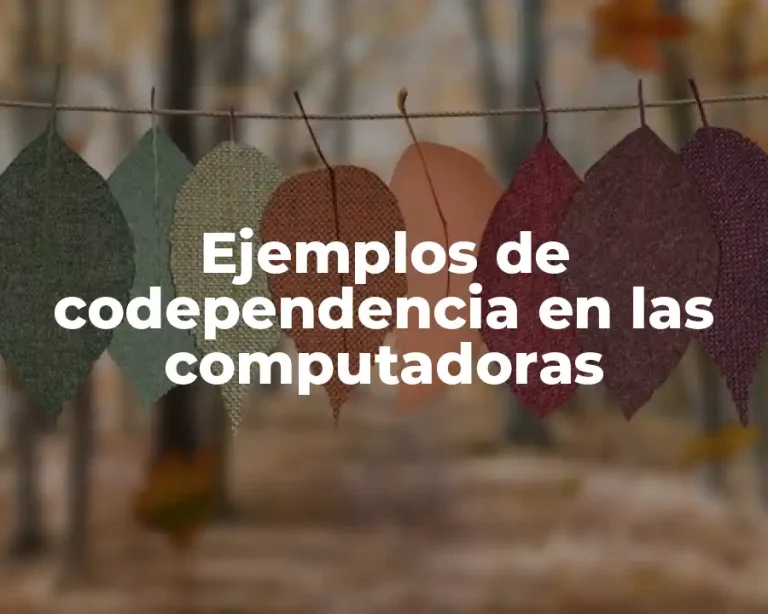 Ejemplos de codependencia en las computadoras