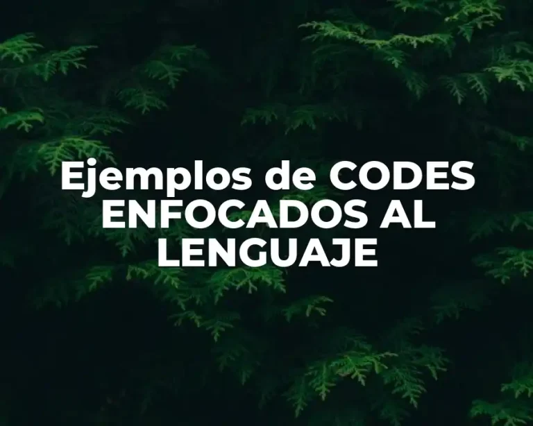 Ejemplos de CODES ENFOCADOS AL LENGUAJE