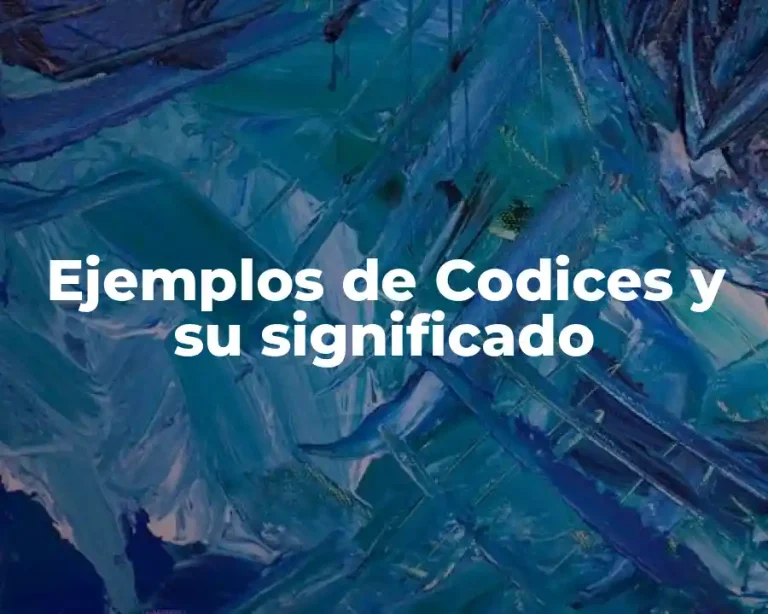 Ejemplos de Codices y su significado