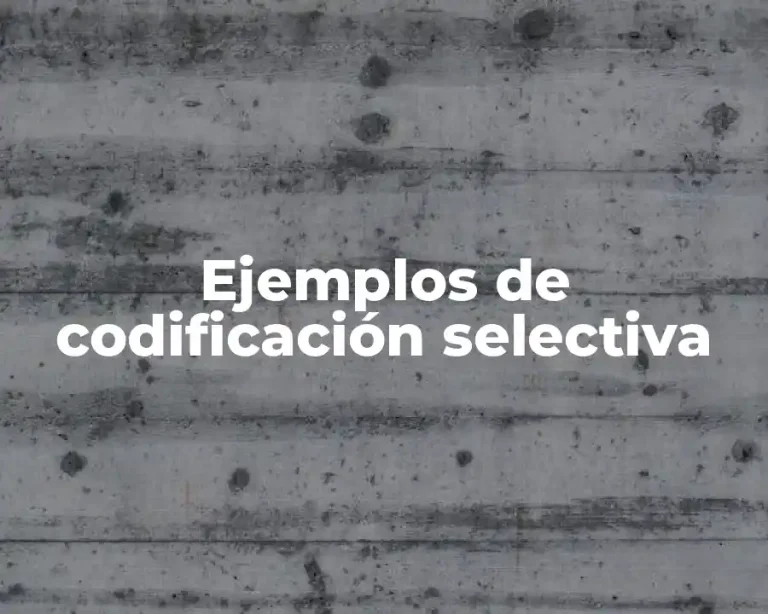 Ejemplos de codificación selectiva