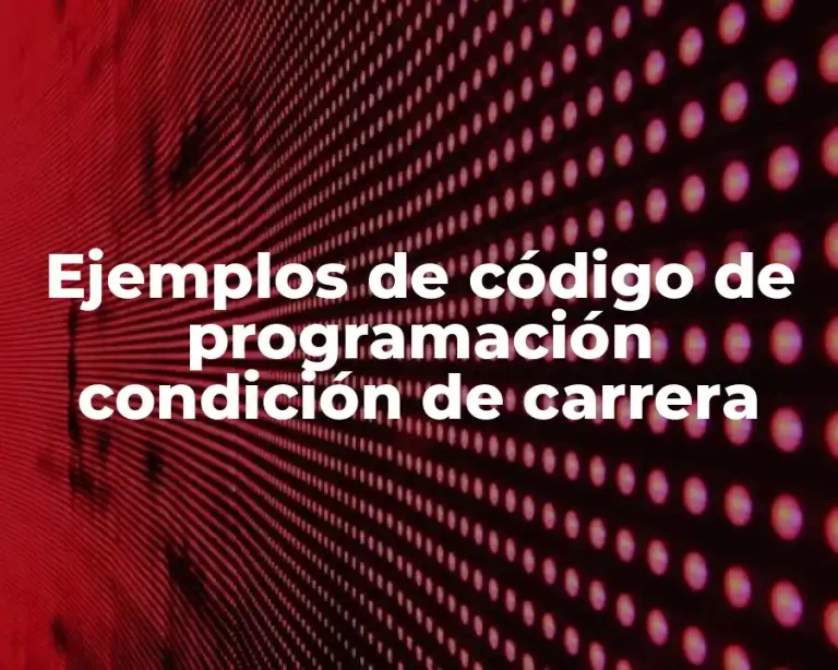 Ejemplos de código de programación condición de carrera