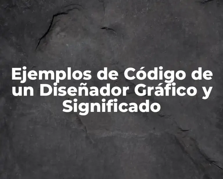 Ejemplos de Código de un Diseñador Gráfico y Significado