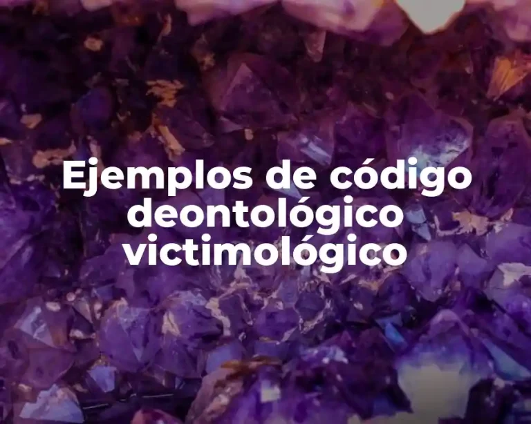 Ejemplos de código deontológico victimológico