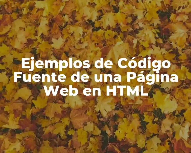 Ejemplos de Código Fuente de una Página Web en HTML