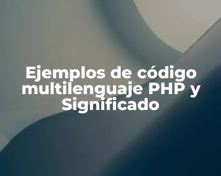 Ejemplos de código multilenguaje PHP y Significado