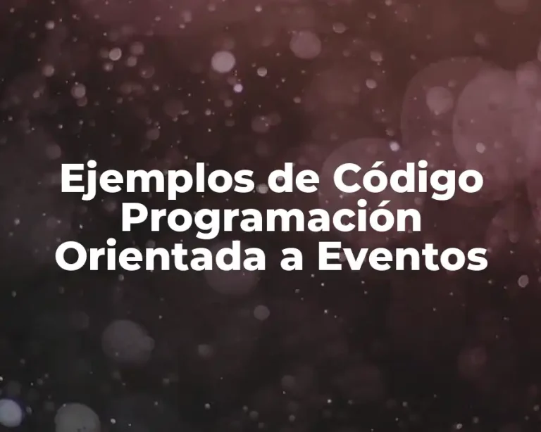 Ejemplos de Código Programación Orientada a Eventos