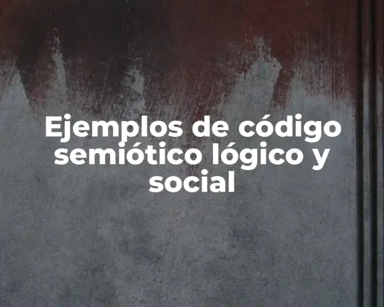 Ejemplos de código semiótico lógico y social