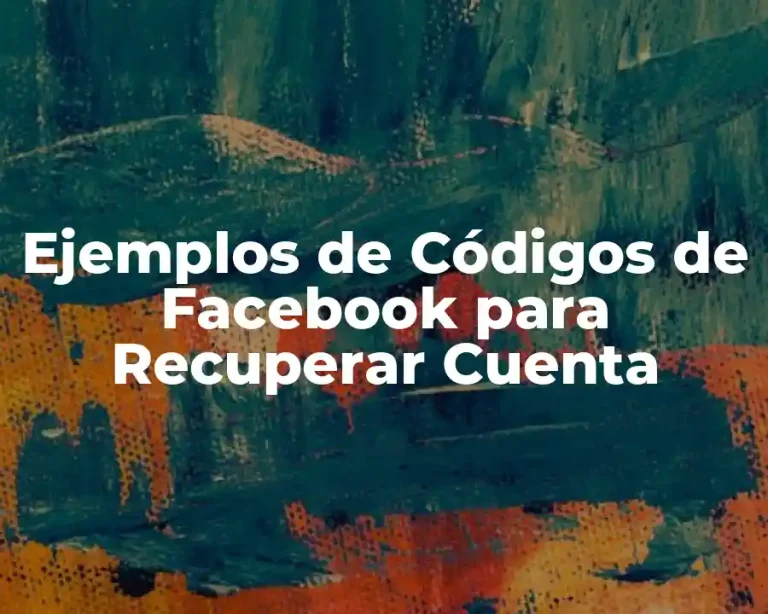 Ejemplos de Códigos de Facebook para Recuperar Cuenta