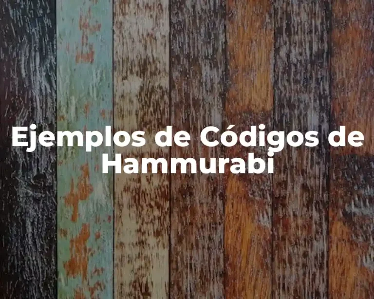 Ejemplos de Códigos de Hammurabi