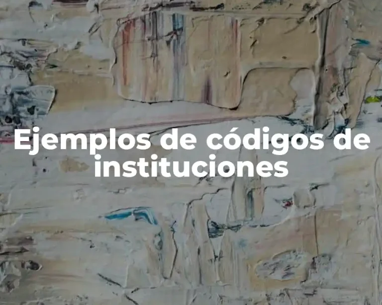 Ejemplos de códigos de instituciones