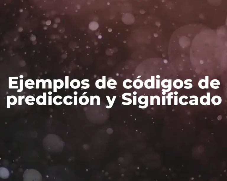 Ejemplos de códigos de predicción y Significado
