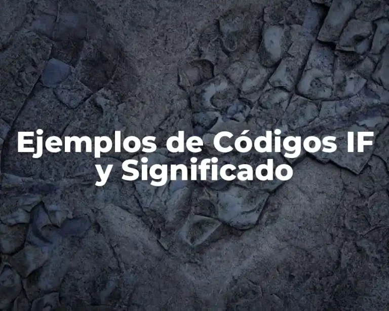 Ejemplos de Códigos IF y Significado