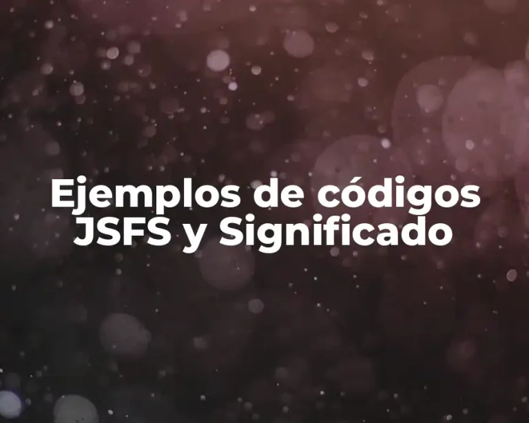 Ejemplos de códigos JSFS y Significado