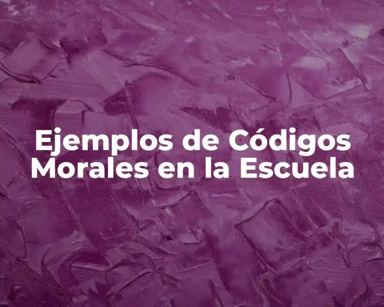 Ejemplos de Códigos Morales en la Escuela