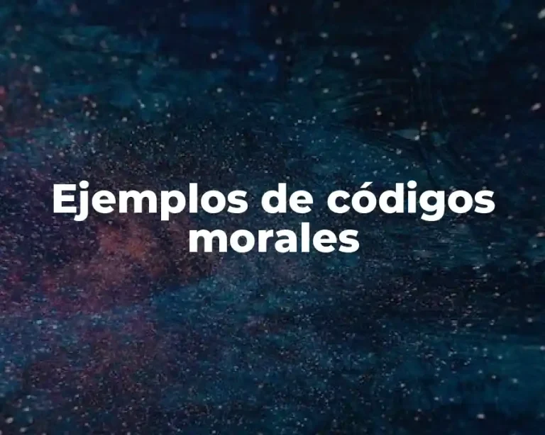 Ejemplos de códigos morales