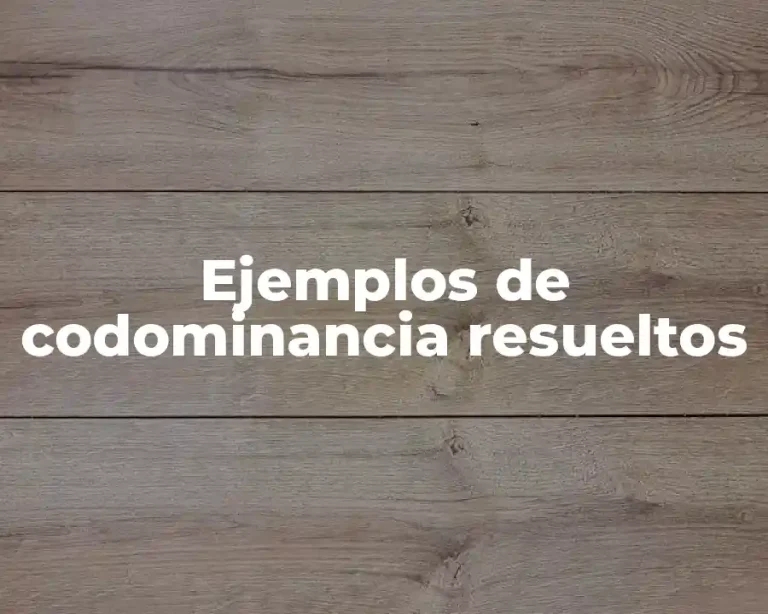 Ejemplos de codominancia resueltos