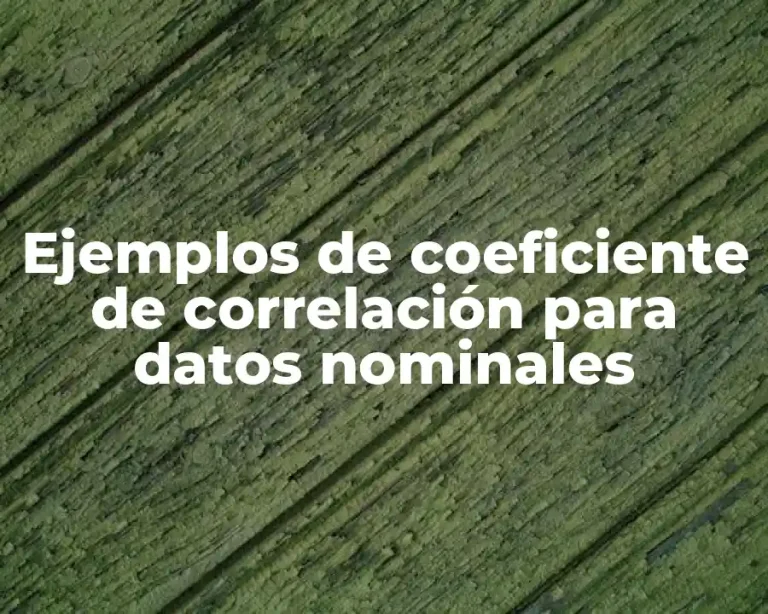Ejemplos de coeficiente de correlación para datos nominales