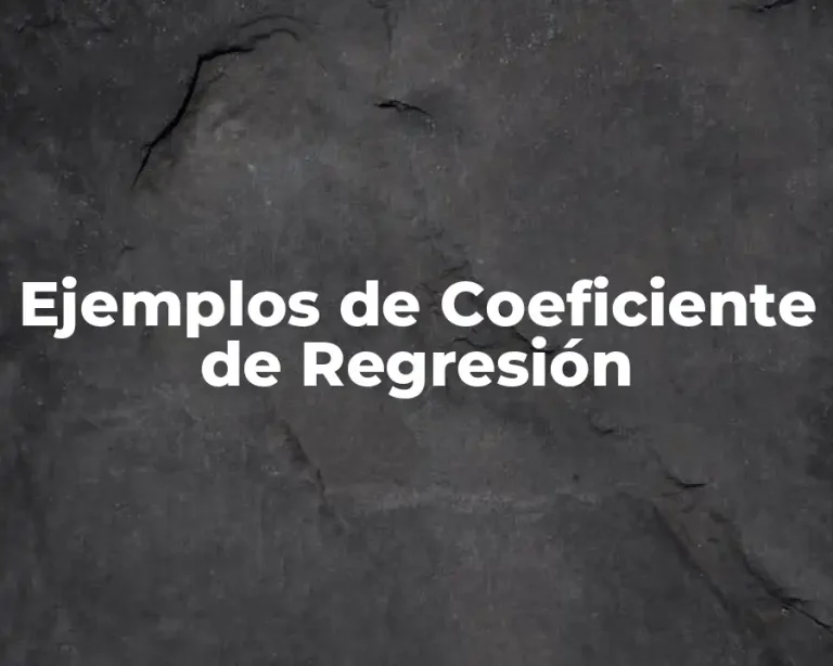 Ejemplos de Coeficiente de Regresión