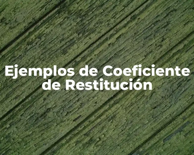 Ejemplos de Coeficiente de Restitución