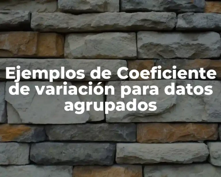 Ejemplos de Coeficiente de variación para datos agrupados
