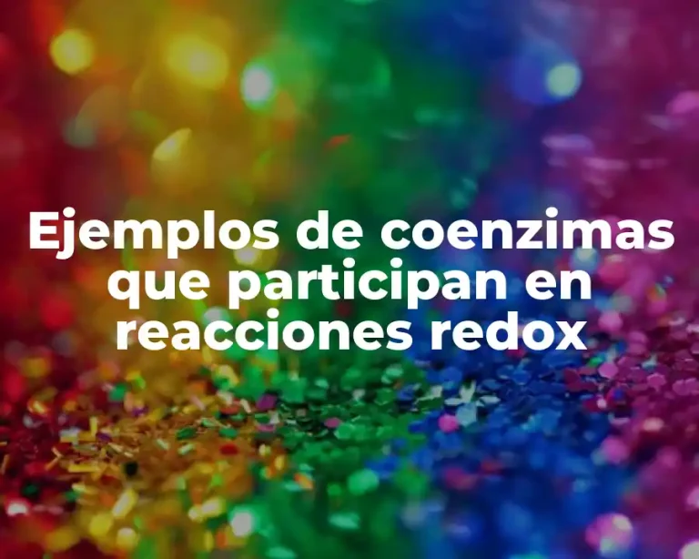 Ejemplos de coenzimas que participan en reacciones redox