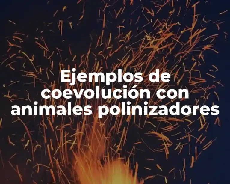 Ejemplos de coevolución con animales polinizadores