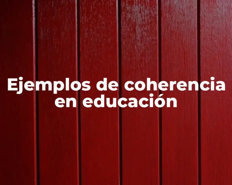 Ejemplos de coherencia en educación