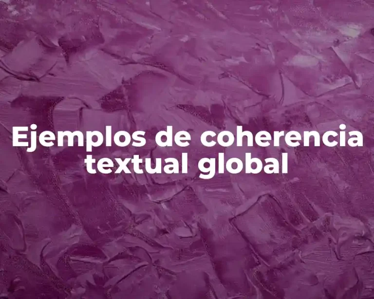 Ejemplos de coherencia textual global