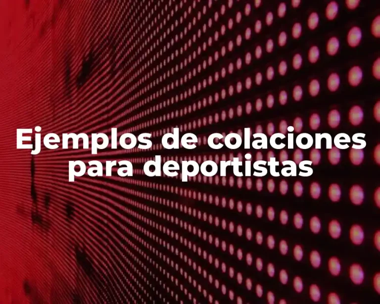 Ejemplos de colaciones para deportistas