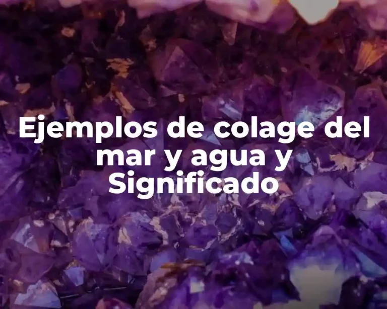 Ejemplos de colage del mar y agua y Significado