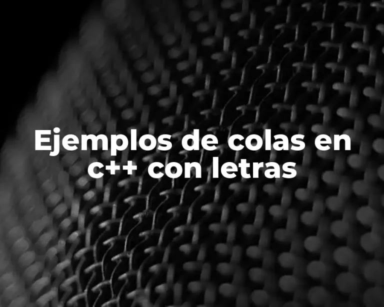 Ejemplos de colas en c++ con letras