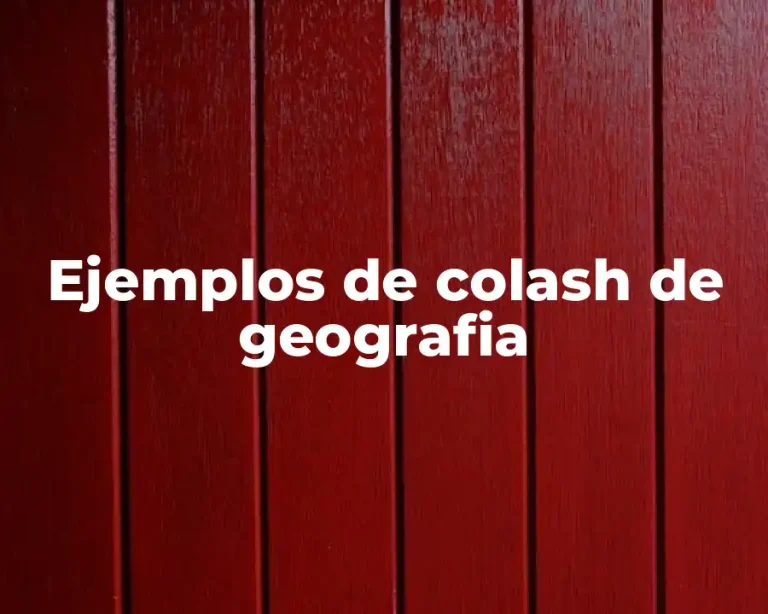 Ejemplos de colash de geografia