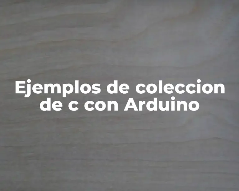 Ejemplos de coleccion de c con Arduino