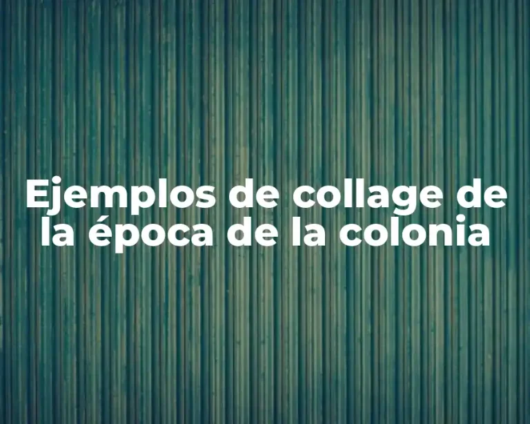 Ejemplos de collage de la época de la colonia