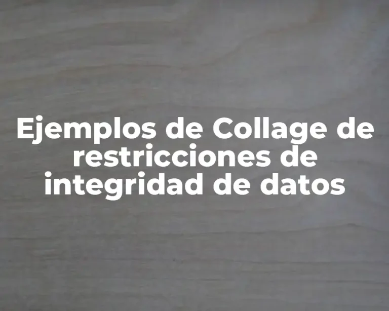 Ejemplos de Collage de restricciones de integridad de datos