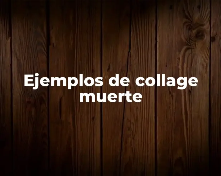 Ejemplos de collage muerte